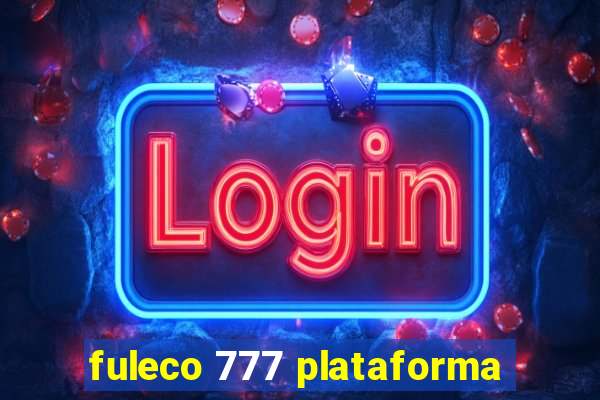 fuleco 777 plataforma